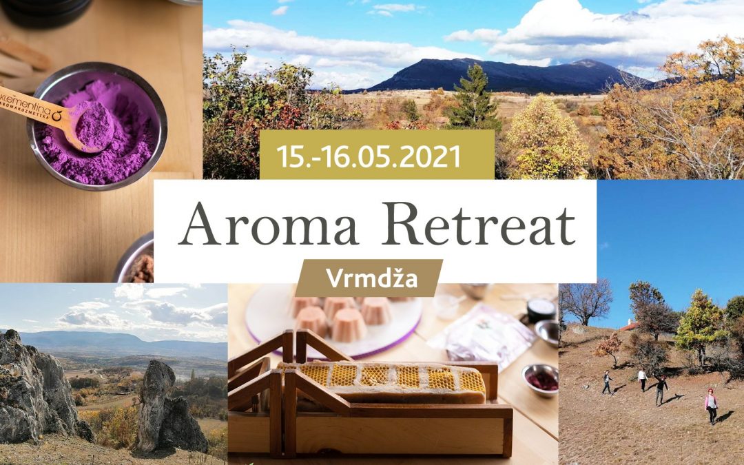 Aroma Retreat – Vrmdža 15.-16. maj 2021.